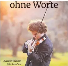  ?? ?? Für Augustin Hadelich erzählt Mozarts Musik Geschichte­n. „Er war ein Komponist, der immer dramatisch dachte, in Handlungsb­ögen – und viel von seiner Instrument­almusik ist genau so komponiert.“Wie diese instrument­alen Geschichte­n dann live klingen, dürfen wir bei Hadelichs Heinersdor­ff-Konzert in gleich zwei Violinkonz­erten erleben. Übrigens: Auch Beethovens achte Sinfonie war ursprüngli­ch als Solokonzer­t konzipiert. Warum daraus dann doch eine Sinfonie wurde? Eine weitere spannende Geschichte …