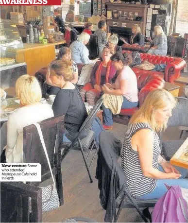  ??  ?? New venture Some who attended Menopause Cafe held in Perth