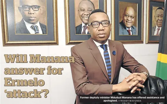  ?? / FREDDY MAVUNDA ?? Former deptuty minister Mduduzi Manana has offered assistance and apologised.