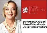  ??  ?? SCHUMI-MANAGERIN Sabine Kehm leitet die „Keep Fighting“-Stiftung