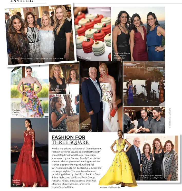  ??  ?? Jayne Kelly, Sarah Camarota, Andrea Shubert, and Barbara Bell Monique L’huillier design Monique L’huillier design Kelly Bowens and Julia Izzolo Diana Bennett Wolfgang Puck Peter and Angela Dalpezzo Pany Poura, Bianca Rahim, Angela Mahgerefte­h Monique...