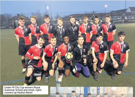  ??  ?? Under-19 City Cup winners Royal Grammar School and (inset, right) runners-up Heaton Manor