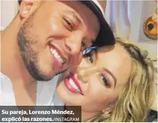  ??  ?? Su pareja, Lorenzo Méndez, explicó las razones./INSTAGRAM