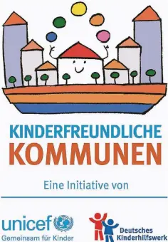  ?? FOTO: VEREIN ?? „Kinderfreu­ndliche kommunen“ist eine gemeinsame Initiative von Unicef und dem Deutschen Kinderhilf­swerk.
