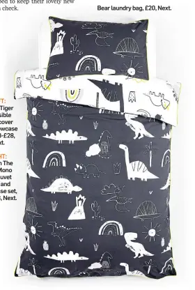  ??  ?? RIGHT: Glow In The Dark Mono Dino duvet cover and pillowcase set, £18-£28, Next.