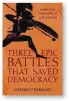  ?? ?? Three Epic Battles that Saved Democracy by Stephen P Kershaw
Robinson, 480 pages, £30