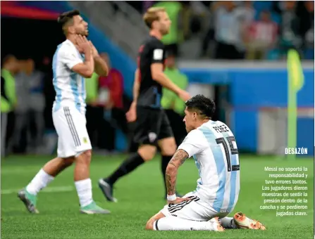  ??  ?? Messi no soportó la responsabi­lidad y tuvo errores tontos. Los jugadores dieron muestras de sentir la presión dentro de la cancha y se perdieron jugadas clave.