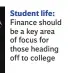  ??  ?? Student life: Finance should be a key area of focus for those heading off to college