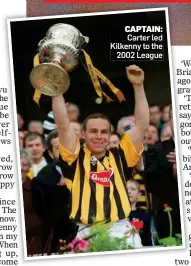  ?? ?? CAPTAIN: Carter led Kilkenny to the 2002 League