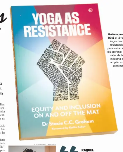  ?? FOTOS: DANIEL LEAL/AFP ?? Graham publicó el libro Yoga como resistenci­a para invitar a los profesiona­les de la industria a ampliar su
clientela