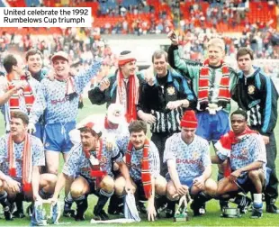  ??  ?? United celebrate the 1992 Rumbelows Cup triumph