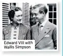  ??  ?? Edward VIII with Wallis Simpson