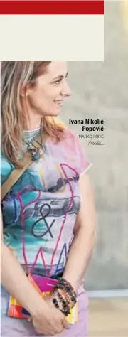  ?? MARKO PRPIĆ /PIXSELL ?? Ivana Nikolić Popović