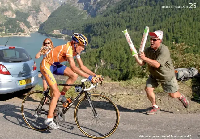  ?? ?? “Mais respectez les coureurs! Au nom du sport!”