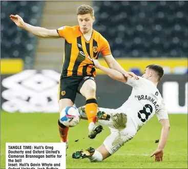  ?? PICTURE: PSI/Craig Zadoroznyj ?? TANGLE TIME: Hull’s Greg Docherty and Oxford United’s Cameron Brannagan battle for the ball
Inset: Hull’s Gavin Whyte and Oxford United’s Josh Ruffels