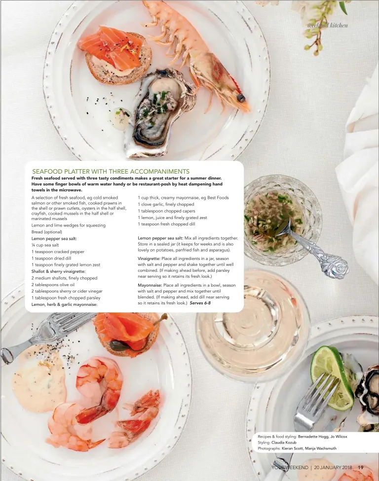  ?? Recipes & food styling: Styling: Photograph­s: ?? Fresh seafood served with three tasty condiments makes a great starter for a summer dinner. Have some finger bowls of warm water handy or be restaurant-posh by heat dampening hand towels in the microwave.
Bernadette Hogg, Jo Wilcox