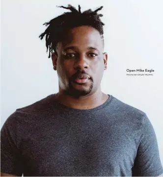  ?? PHOTO BY EMARI TRAFFIC ?? Open Mike Eagle