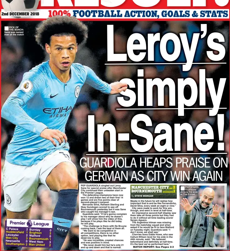  ??  ?? ■PICK OF THE BUNCH: Sane was named man of the match ■PEP STARS: Guardiola directs his side at The Etihad