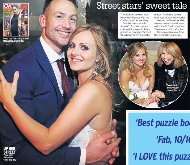  ??  ?? Read the full story in OK! Magazine, out today UP HER STREET Tina with Adam on their big day CO-STAR With ‘mum’ Helen Worth