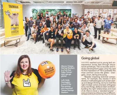  ??  ?? Above: Taiwan Startup Stadium is a hub that helps Taiwan start-ups go global.
Left: Holly Harrington is one of the five women who launched Taiwan Startup Stadium.