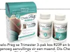  ??  ?? Chelo- Preg se Trimester 3- pak kos R239 en bevat genoeg aanvulling­s vir een maand. Dis- Chem, Clicks, Baby City en apteke.