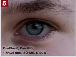  ??  ?? OnePlus 6, Pro-JPG, 1,7/4,25 mm, ISO 125, 1/100 s