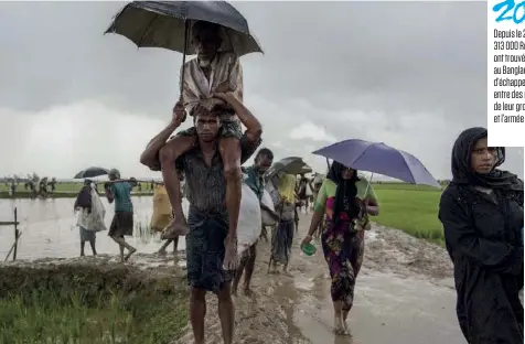  ??  ?? 2017 Depuis le 25 août, 313 000 Rohingyas ont trouvé refuge au Bangladesh, afin d’échapper aux combats entre des rebelles de leur groupe ethnique et l’armée birmane.