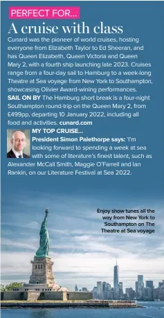  ?? ?? Enjoy show tunes all the way from New York to Southampto­n on The Theatre at Sea voyage