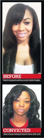  ??  ?? Naomi enjoyed posting social media images Mary Konye followed Naomi home with acid CONVICTED