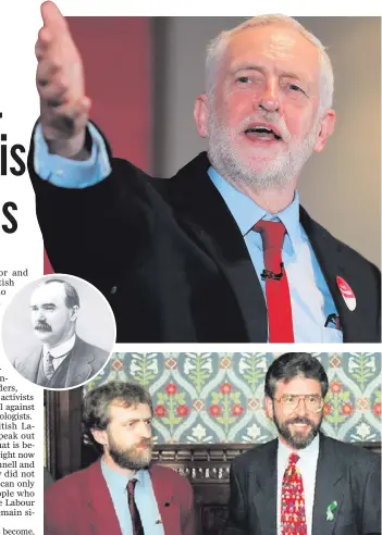  ??  ?? From top: Labour leader Jeremy Corbyn yesterday; James Connolly, and Corbyn with Sinn Fein’s Gerry Adams