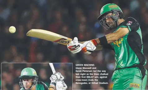  ??  ?? GREEN MACHINE: Glenn Maxwell and Kevin Pietersen led the way last night as the Stars chalked their first BBL07 win, against cross-town rivals the Renegades, at Etihad Stadium.