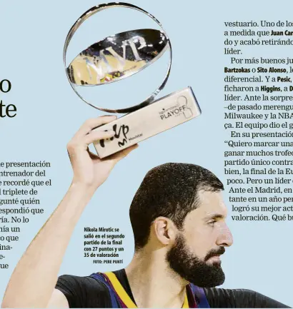  ??  ?? Nikola Mirotic se salió en el segundo partido de la final con 27 puntos y un 35 de valoración