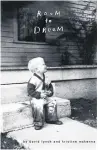  ??  ?? Room to Dream by David Lynch and Kristine McKenna (Penguin Random House)
