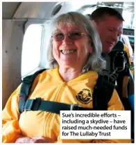  ??  ?? Sue’s incredible efforts – including a skydive – have raised much-needed funds for the Lullaby trust