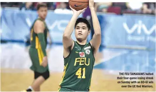  ?? ALVIN S. GO ?? THE FEU TAMARAWS halted their four-game losing streak on Sunday with an 80-61 win over the UE Red Warriors.