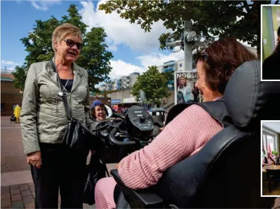  ?? FOTO: ANGIE GRAY ?? MÖTE. På torget i Skärholmen möter Gun Sjöbom en av sina nyfunna vänner, Carina Ruthström.