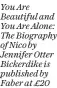  ??  ?? You Are Beautiful and You Are Alone: The Biography of Nico by Jennifer Otter Bickerdike is published by Faber at £20