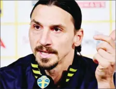  ?? AFP ?? Sweden’s forward Zlatan Ibrahimovi­c gestures during a news conference at Friends Arena in Stockholm, Sweden on Tuesday.