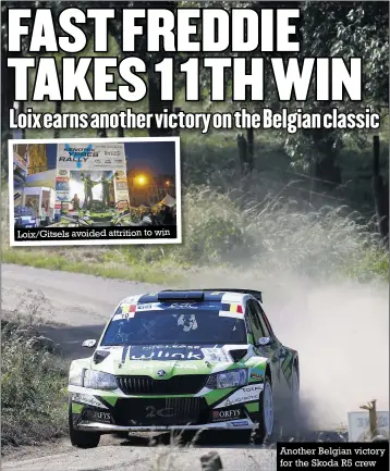  ??  ?? Loix/gitsels avoided attrition to win Another Belgian victory for the Skoda R5 crew