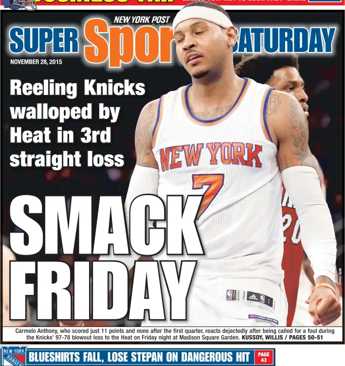  ??  ?? Carmelo Anthony, who scored just 11 points and none after the first quarter, reacts dejectedly after being called for a foul during
the Knicks’ 97-78 blowout loss to the Heat on Friday night at Madison Square Garden.