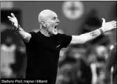  ?? ?? Stefano Pioli, trajner i Milanit