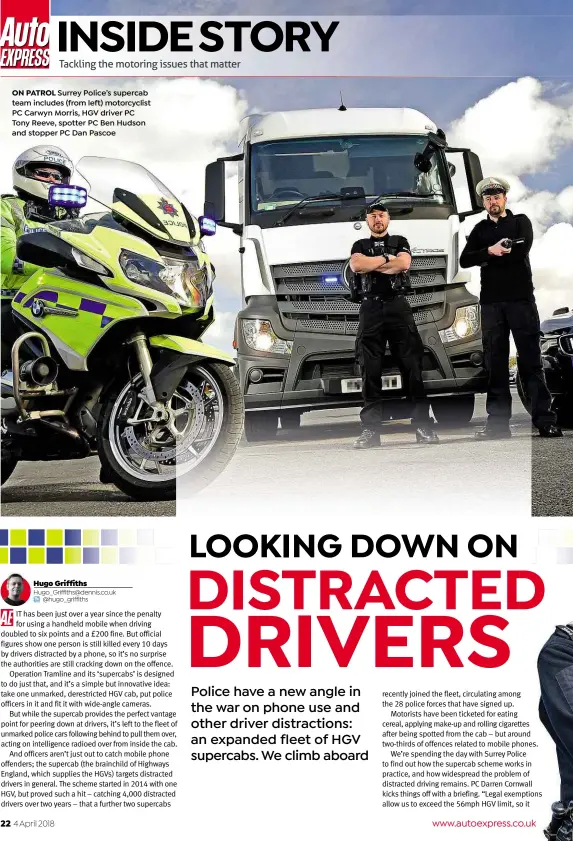  ??  ?? ON PATROL Surrey Police’s supercab team includes (from left) motorcycli­st PC Carwyn Morris, HGV driver PC Tony Reeve, spotter PC Ben Hudson and stopper PC Dan Pascoe