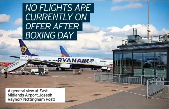  ?? ?? A general view at East Midlands Airport.Joseph Raynor/ Nottingham Post)