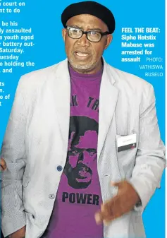  ?? PHOTO: VATHISWA RUSELO ?? FEEL THE BEAT: Sipho Hotstix Mabuse was arrested for assault