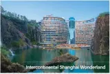  ??  ?? Interconti­nental Shanghai Wonderland