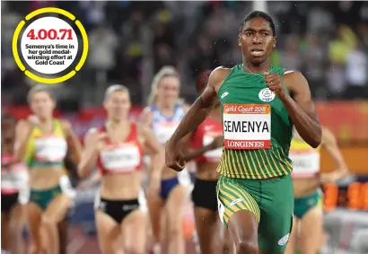  ?? — AFP ?? South Africa’s Caster Semenya competes in the women’s 1500m final during the Commonweal­th Games.