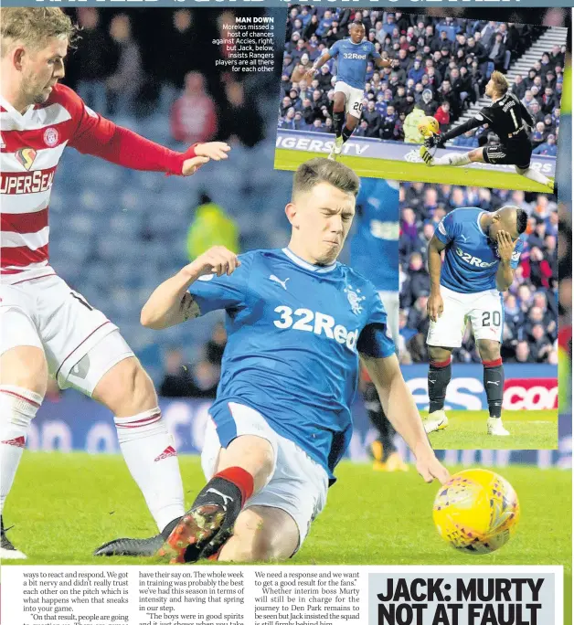  ??  ?? MAN DOWN Morelos missed a host of chances against Accies, right, but Jack, below, insists Rangers players are all there for each other