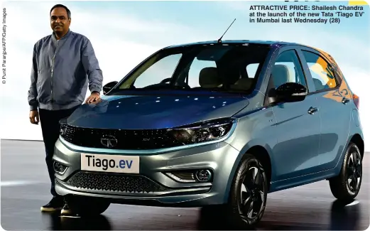  ?? ?? ATTRACTIVE PRICE: Shailesh Chandra at the launch of the new Tata ‘Tiago EV’ in Mumbai last Wednesday (28)