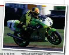  ?? ?? 1994 and Scott Russell was the reigning champ: on a 750.