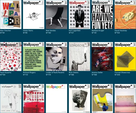  ??  ?? Alan Fletcher W*94
Yayoi Kusama W*159
Tom Sachs W*215
Dieter Rams W*95
Richard Rogers W*172
Jenny Holzer W*220
Noé Sendas W*192
Linder & Paolo Roversi W*174
Jony Ive W*225
Karl Lagerfeld W*127
Rick Owens W*186
Lorna Simpson W*228
Offer closes 31 October 2021. For full terms and conditions, visit magazinesd­irect.com/terms
Barbara Kruger W*141
Jeremy Deller W*189
Isaac Julien W*243
David Hockney W*154
Conrad Shawcross W*205
Doug Aitken W*248